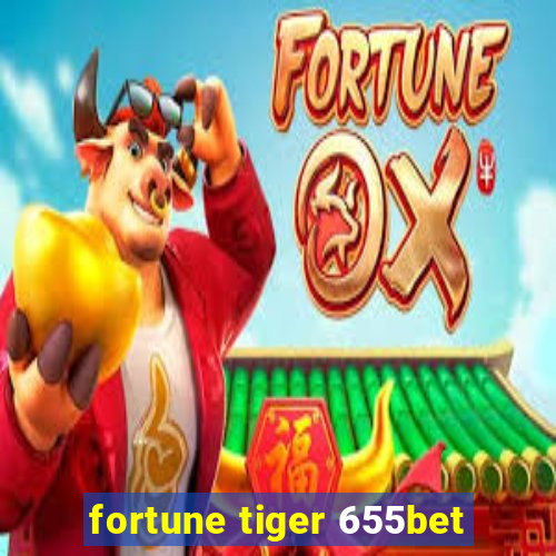 fortune tiger 655bet